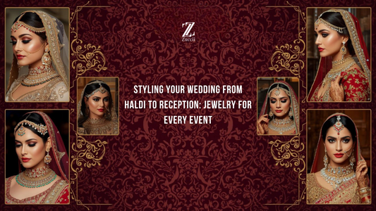 Styling Your Wedding from Haldi to Reception: Jewelry for Every Event