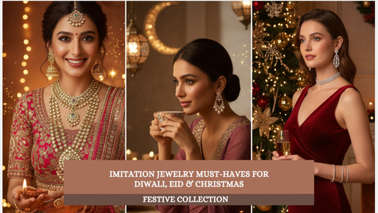 Festive Collection : Imitation Jewelry Must-Haves for Diwali, Eid & Christmas