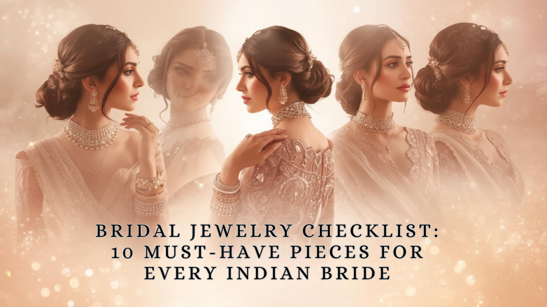 Bridal Jewelry Checklist: 10 Must-Have Pieces for Every Indian Bride