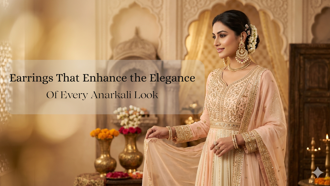 Earrings That Enhance the Elegance of Every Anarkali Look