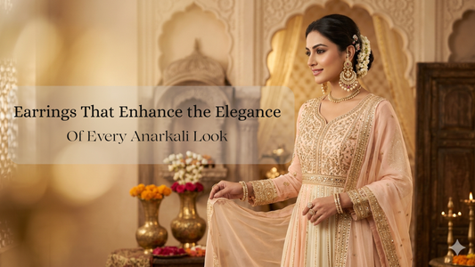 Earrings That Enhance the Elegance of Every Anarkali Look